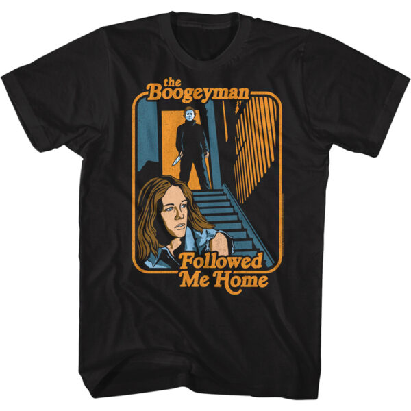 Halloween - The Boogeyman Followed Me Home T-Shirt